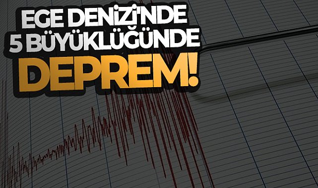 ege de 5 buyuklugunde deprem 2 ebd85