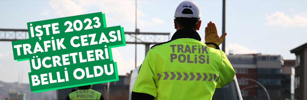 iste 2023 yili trafik cezasi ucretleri 4661f