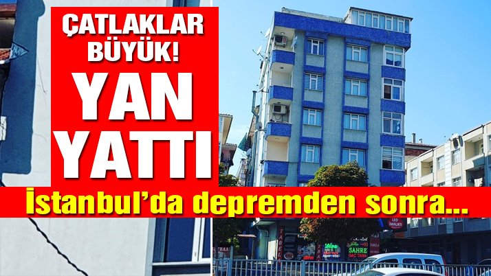 İSTANBUL DEPREMİ 6 0 4 catlakkapak ffe21